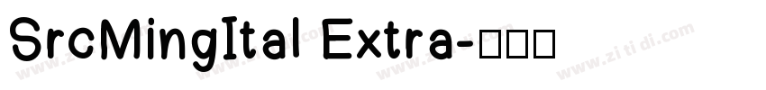 SrcMingItal Extra字体转换